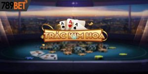 Cách chơi Trác Kim Hoa - Hốt tiền như hốt hoa 2025