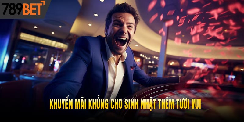 Sinh Nhật Vàng Ngập Tràn Muôn Ngàn Khuyến Mãi Cùng 789bet